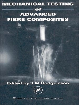 cover image of Mechanical Testing of Advanced Fibre Composites